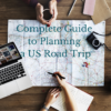 Complete Guide to Planning a US Road Trip